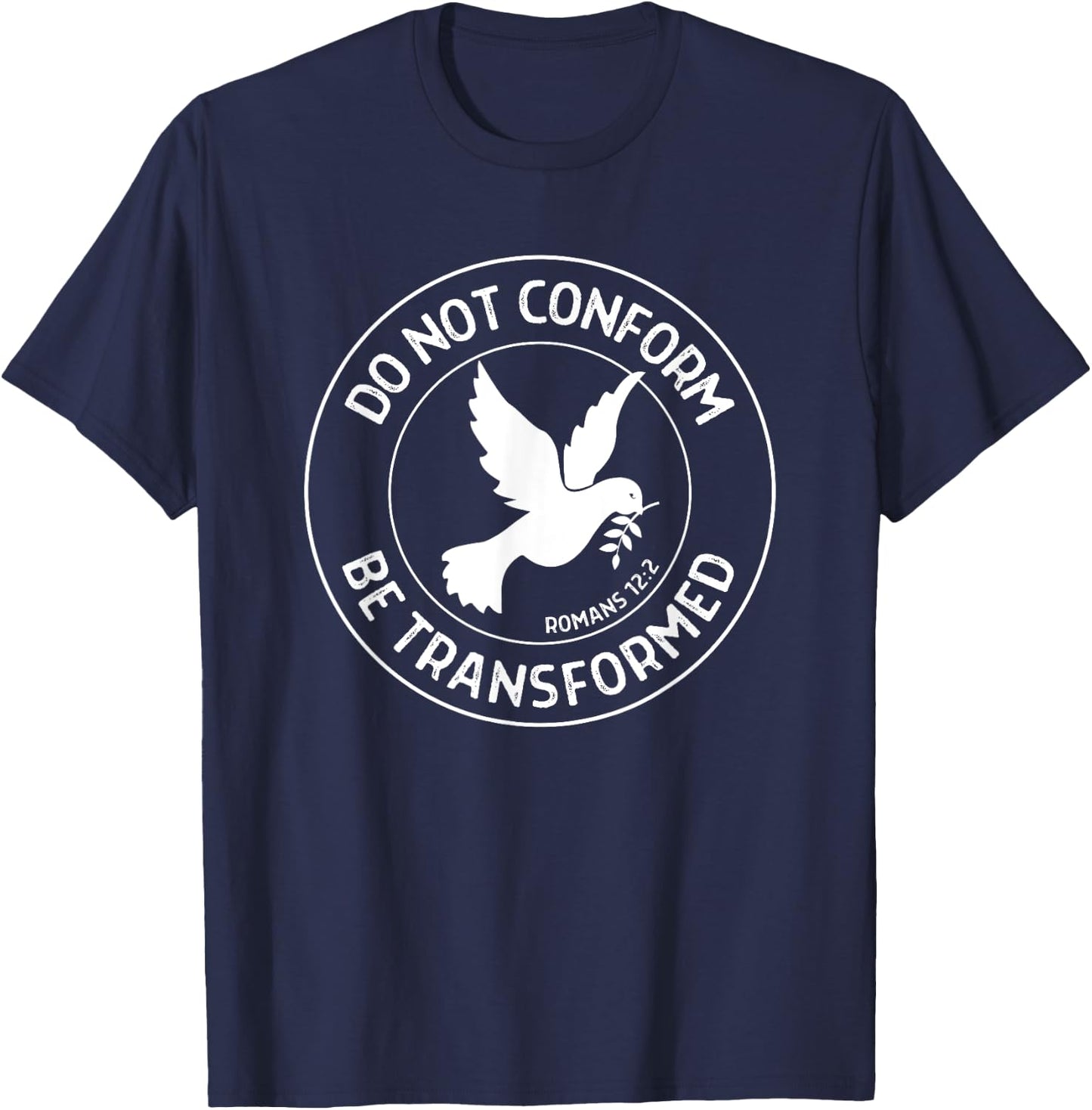 Romans 12:2 Do Not Conform... Christian Quote Bible Verse T-Shirt - T-Shirt | Navy