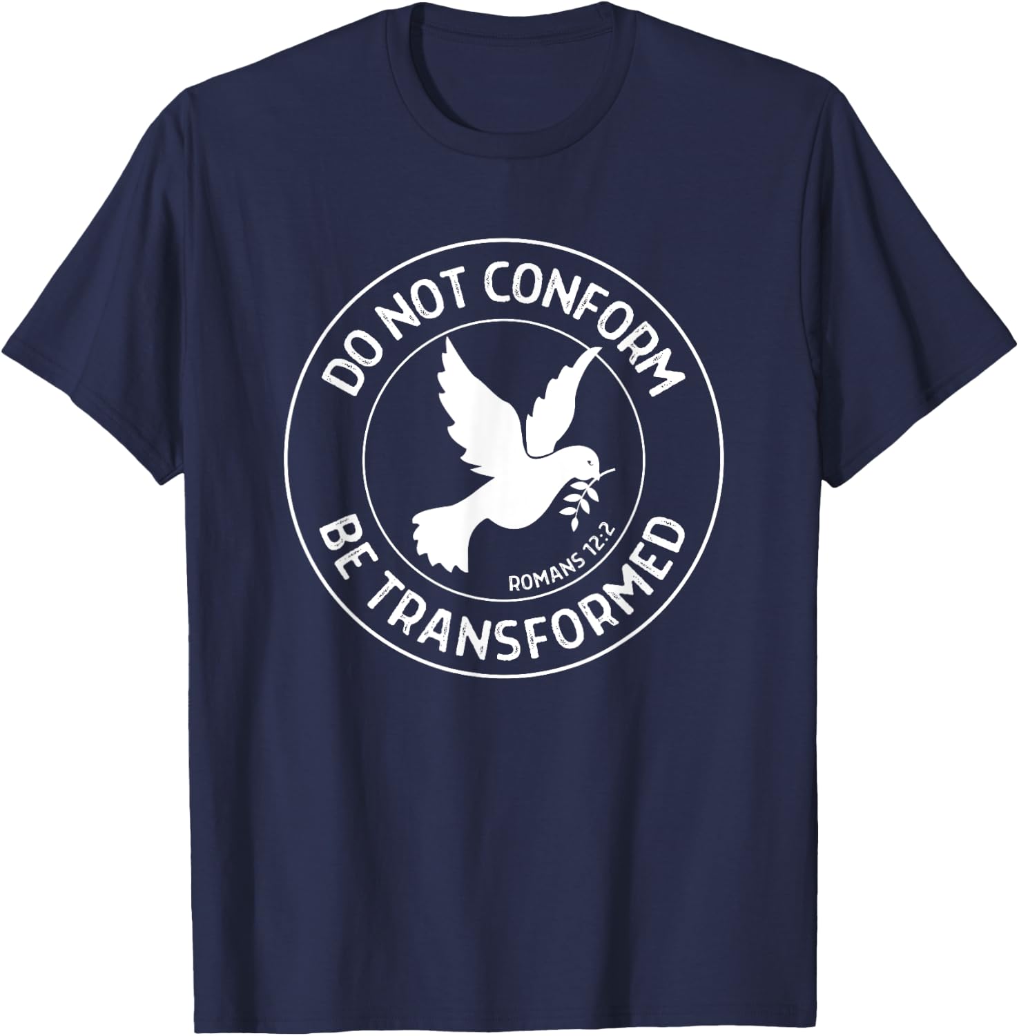 Romans 12:2 Do Not Conform... Christian Quote Bible Verse T-Shirt - T-Shirt | Navy