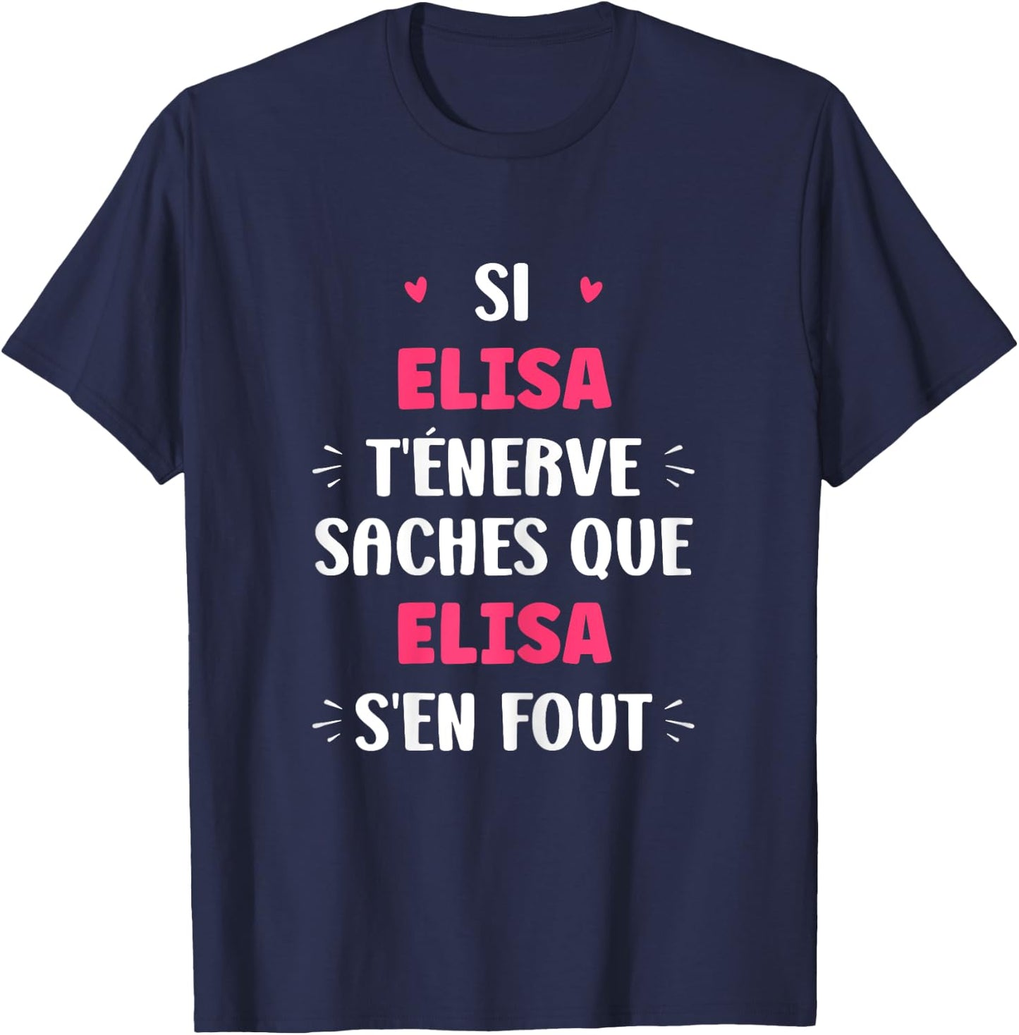 Name Si Elisa t'énerve Humour Name Elisa T-Shirt - T-Shirt | Navy