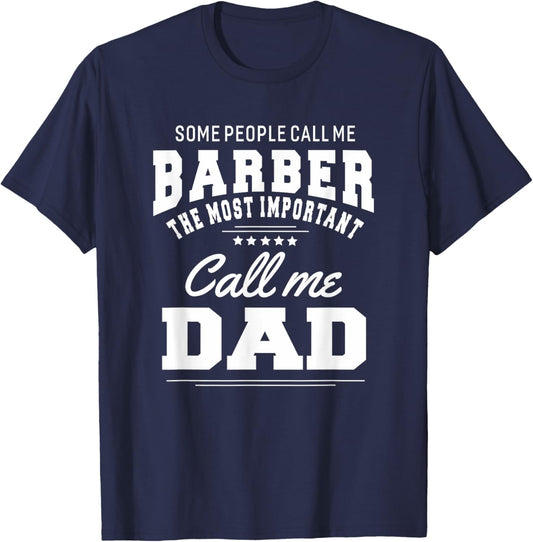 Barber Dad Some People Call Me Barber Most Important Call T-Shirt - T-Shirt | Navy