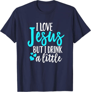 Funny I Love Jesus But I Drink A Little Christian Women T-Shirt - T-Shirt | Navy