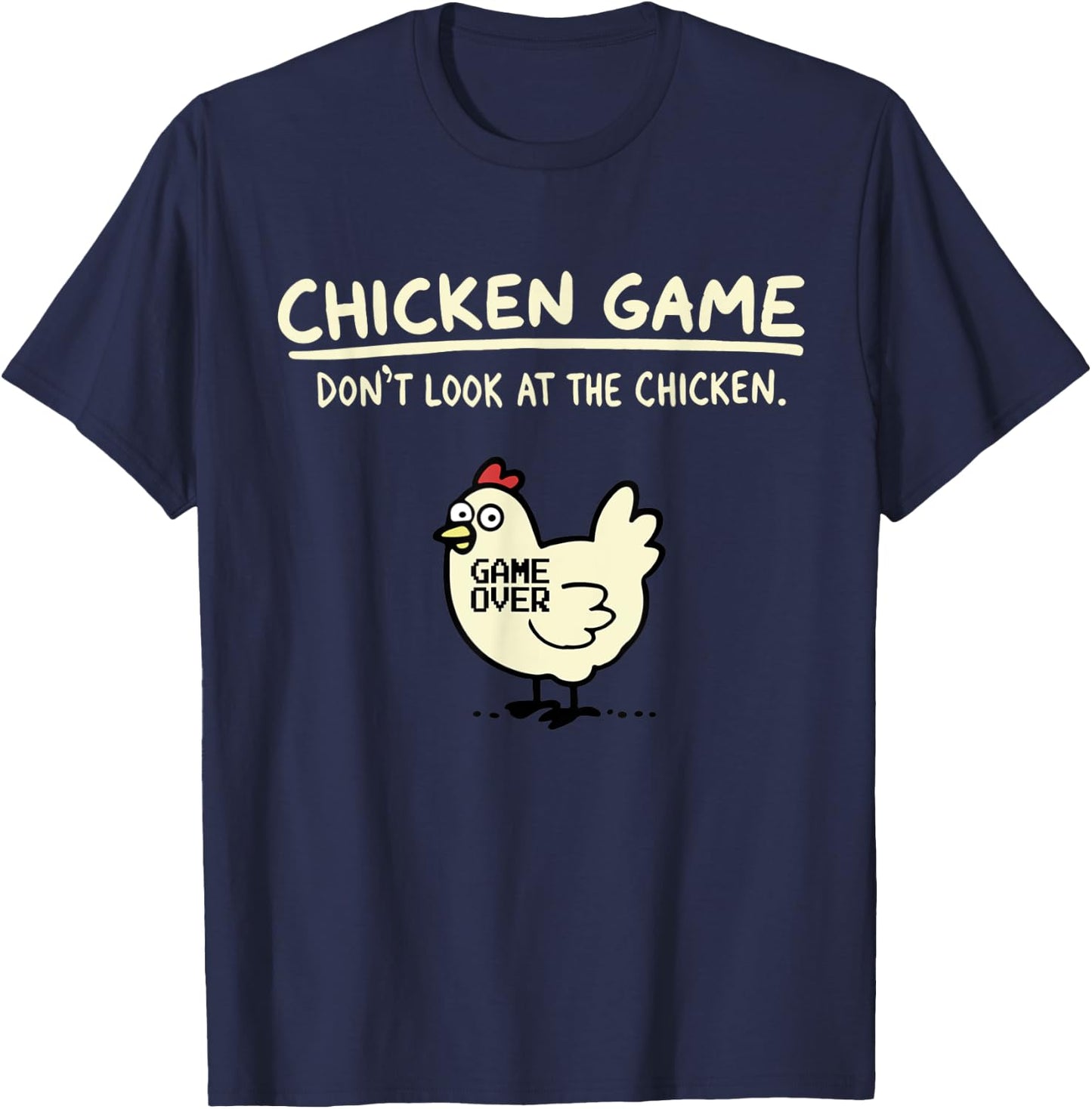 Do Not Look Chicken Game T-Shirt - T-Shirt | Navy