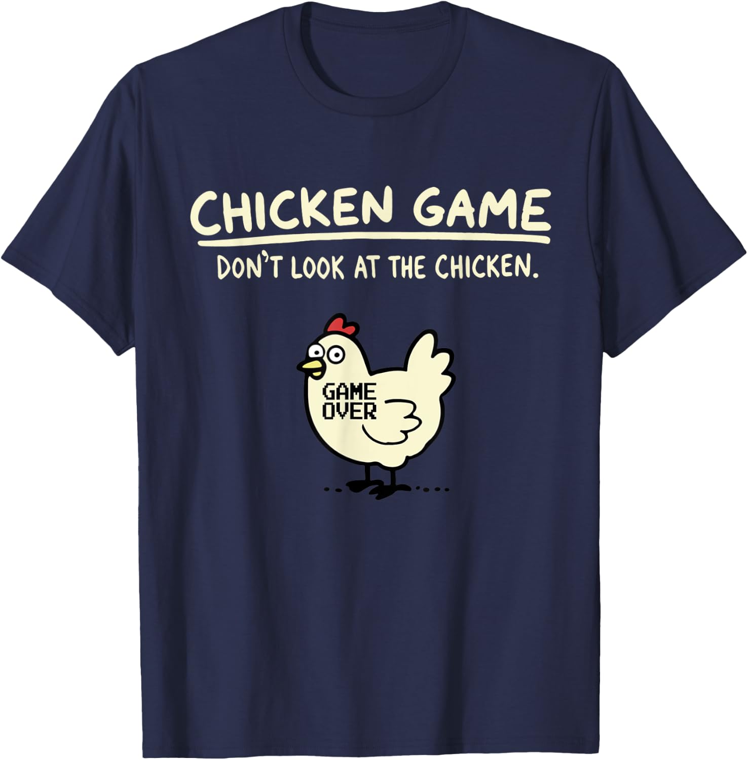 Do Not Look Chicken Game T-Shirt - T-Shirt | Navy
