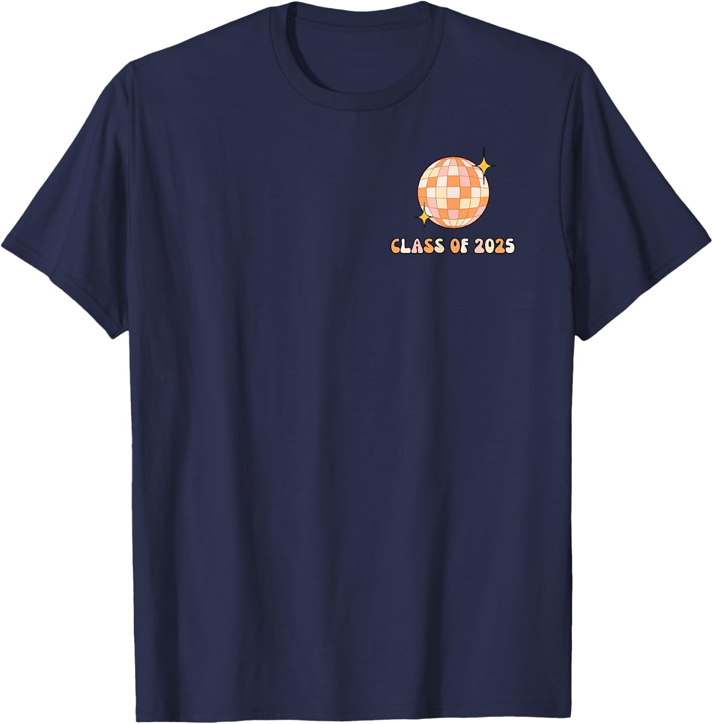 Senior 2025 Class Of 2025 Graduate Cute Retro Design On Back T-Shirt - T-Shirt | Navy
