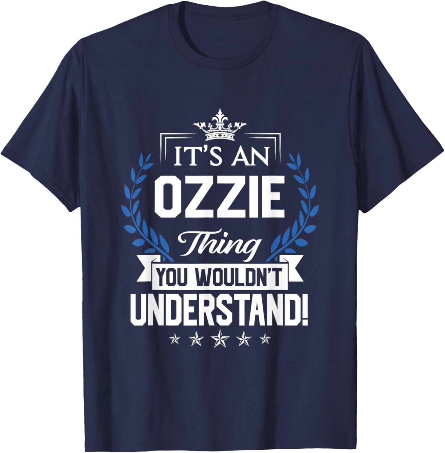 Ozzie Name - Ozzie Thing Name You Wouldn't Understand T-Shirt - T-Shirt | Navy