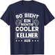 So sieht Ein Richtig Cool Kellner Aus , black T-Shirt - T-Shirt | Navy
