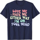 Love Me Hate Me Either Way I'm On Your Mind Quote T-Shirt - T-Shirt | Navy