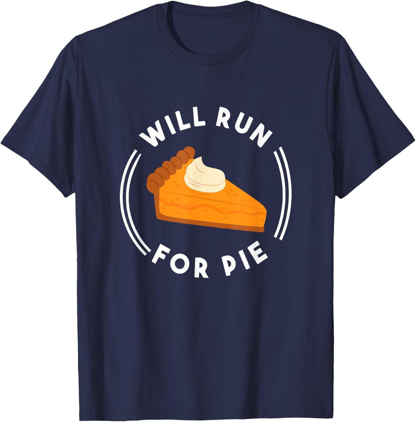 Will Run For Pie Funny Pumpkin Pie Thanksgiving Running T-Shirt - T-Shirt | Navy