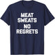 Meat Sweats, No Regrets Funny Saying Bacon Food T-Shirt - T-Shirt | Navy