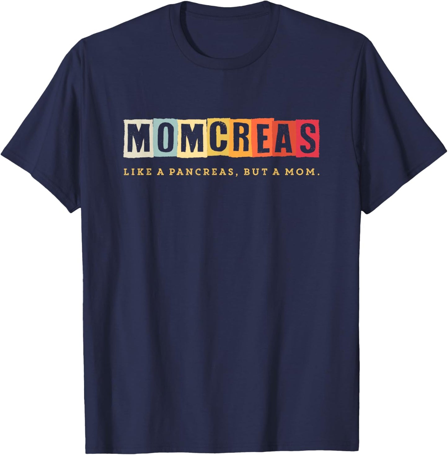 Momcreas Like a Pancreas but a Mom Type 1 Diabetes T-Shirt - T-Shirt | Navy