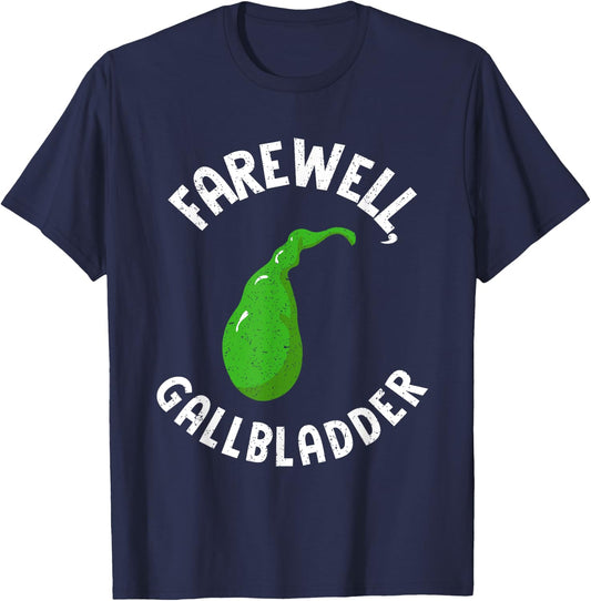 Farewell Gallbladder Gallstone Removal Gall Bladder Surgery T-Shirt - T-Shirt | Navy