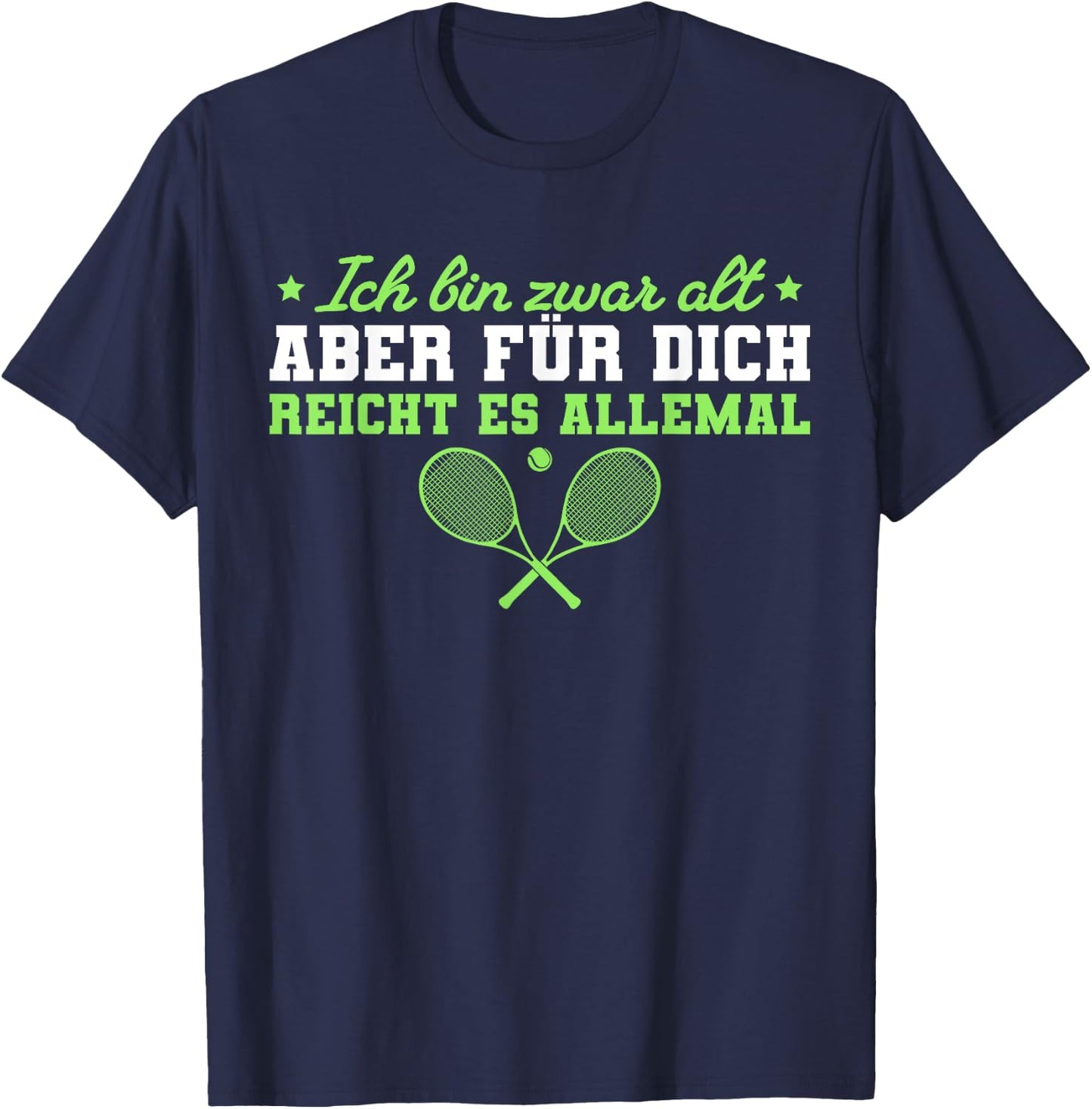 Tennisspieler Ich bin zwar alt Tennis T-Shirt - T-Shirt | Navy