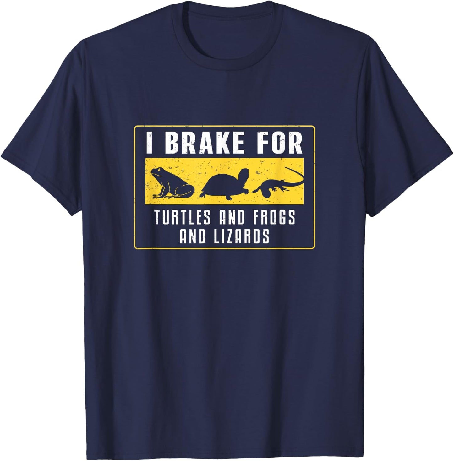 I Brake For Turtles And Frogs And Lizards Herpetology Lovers T-Shirt - T-Shirt | Navy