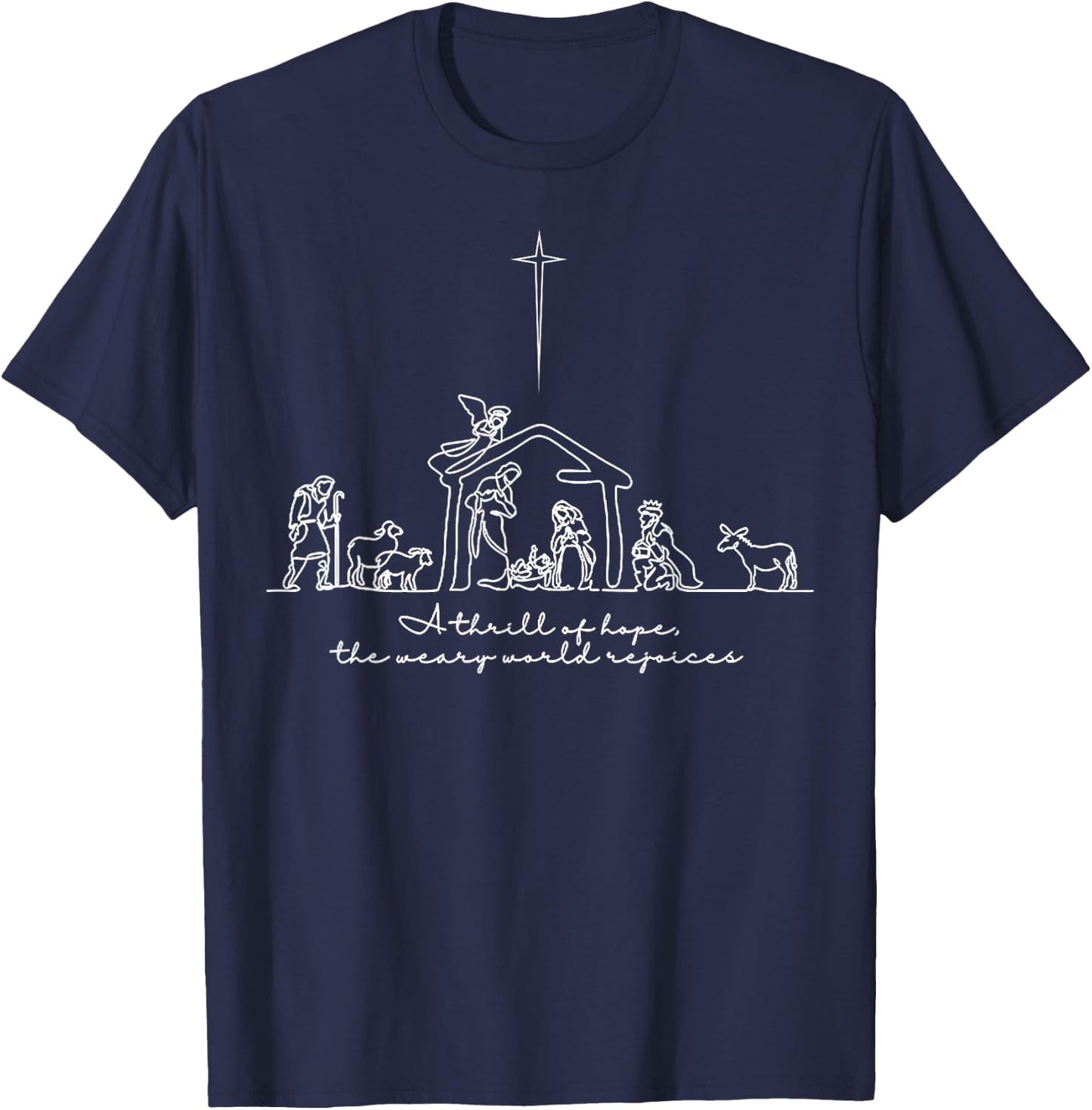 A Thrill of Hope The Weary World Rejoices O Holy Christmas T-Shirt - T-Shirt | Navy