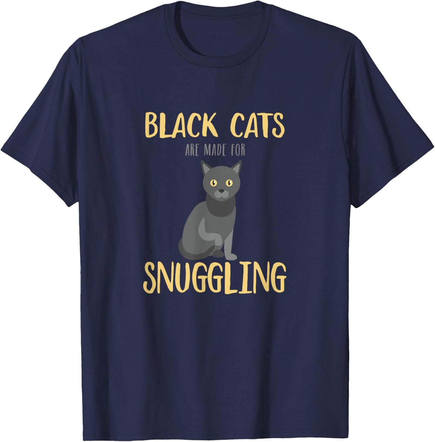 Black Cats are Made For Snuggling - Cute Cat Lover T-Shirt - T-Shirt | Navy