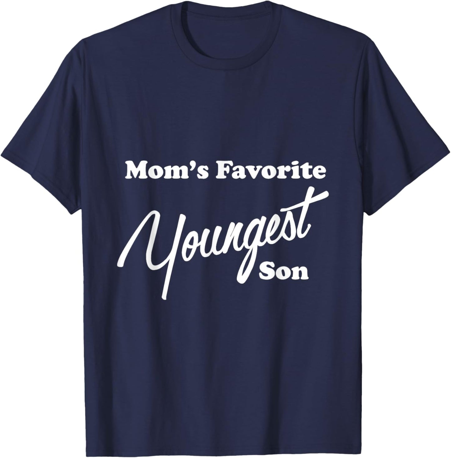 Mom's Favorite Youngest Son T Shirt Spoiled Child T-Shirt - T-Shirt | Navy