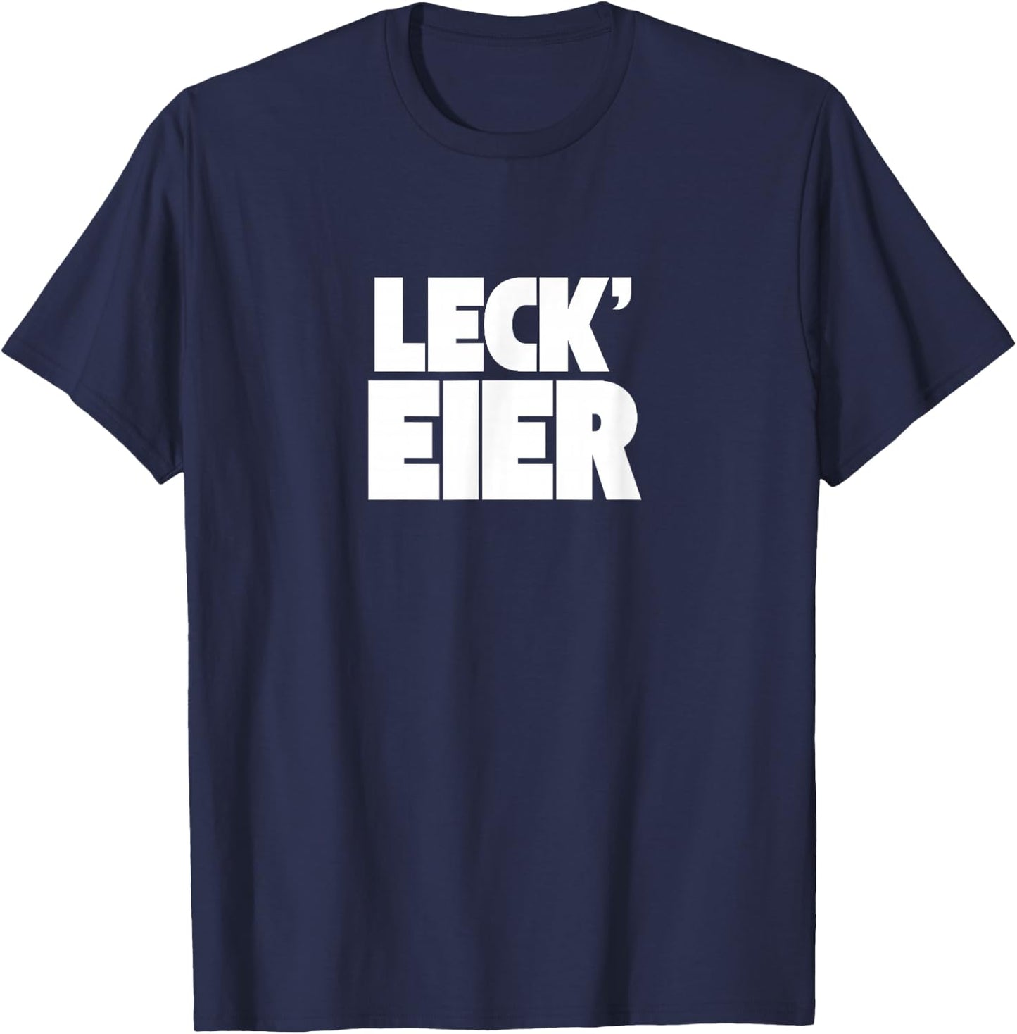 Leck Eier – Lustiger Spruch Humor Statement T-Shirt - T-Shirt | Navy