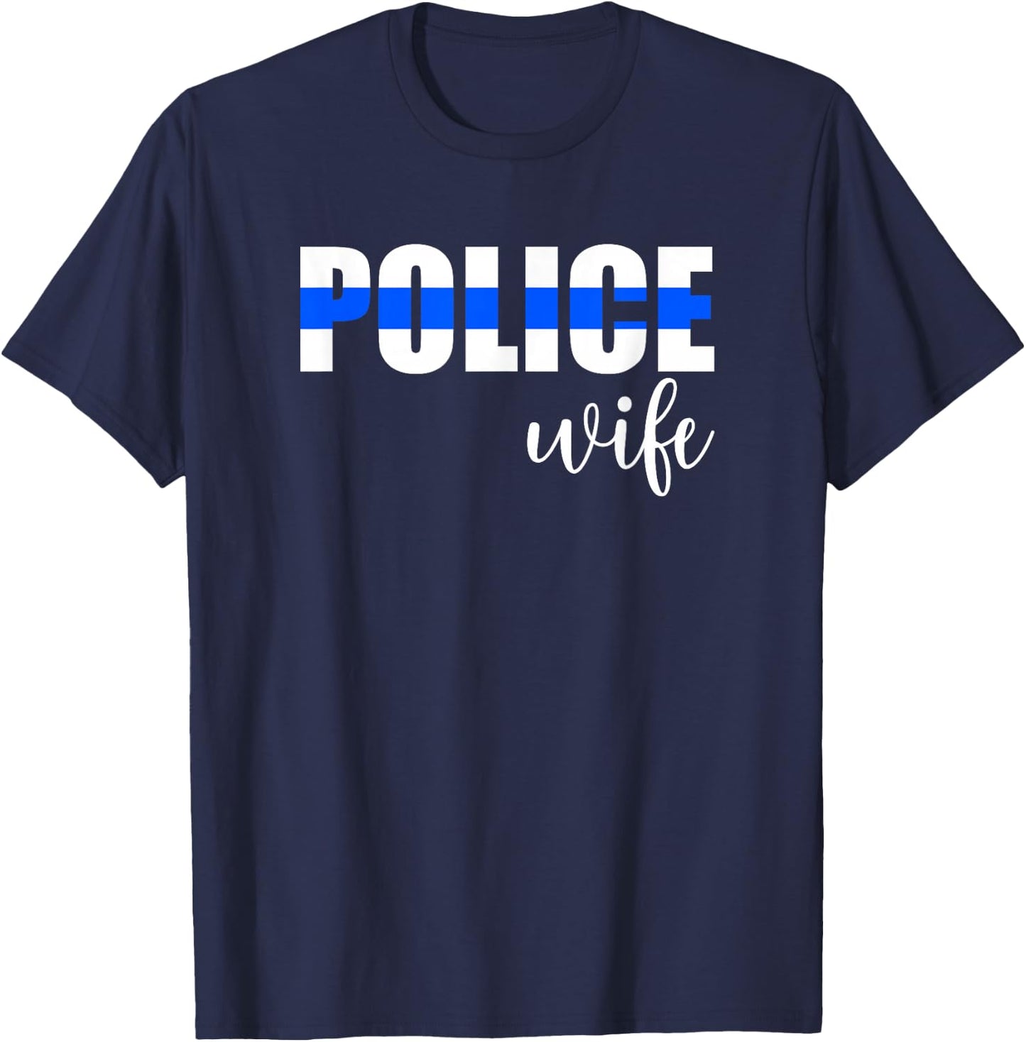 Police Wife Police Officer Wife Of A Police Officer T-Shirt - T-Shirt | Navy