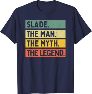 Slade The Man The Myth The Legend Funny Personalized Quote T-Shirt - T-Shirt | Navy