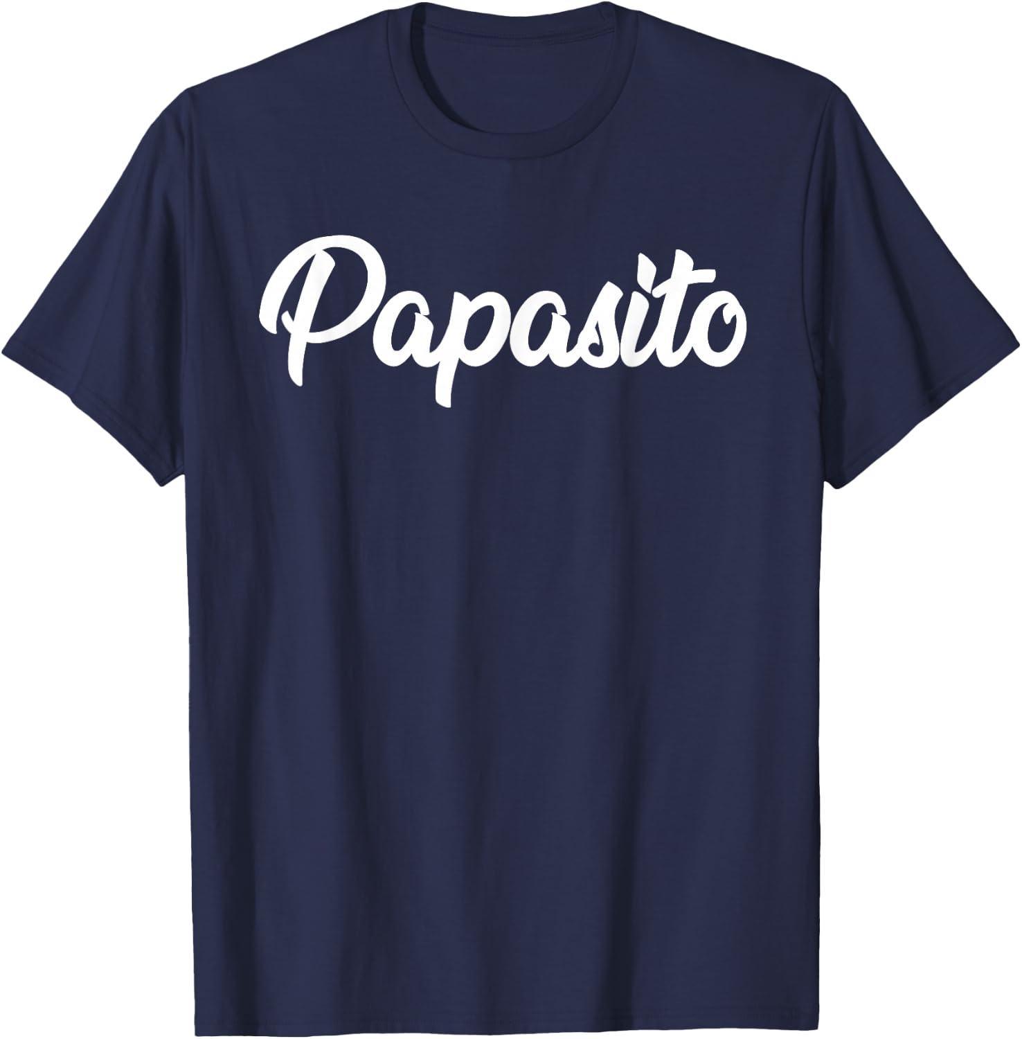 Papasito Hispanic Latino Dad fathers day T-Shirt - T-Shirt | Navy