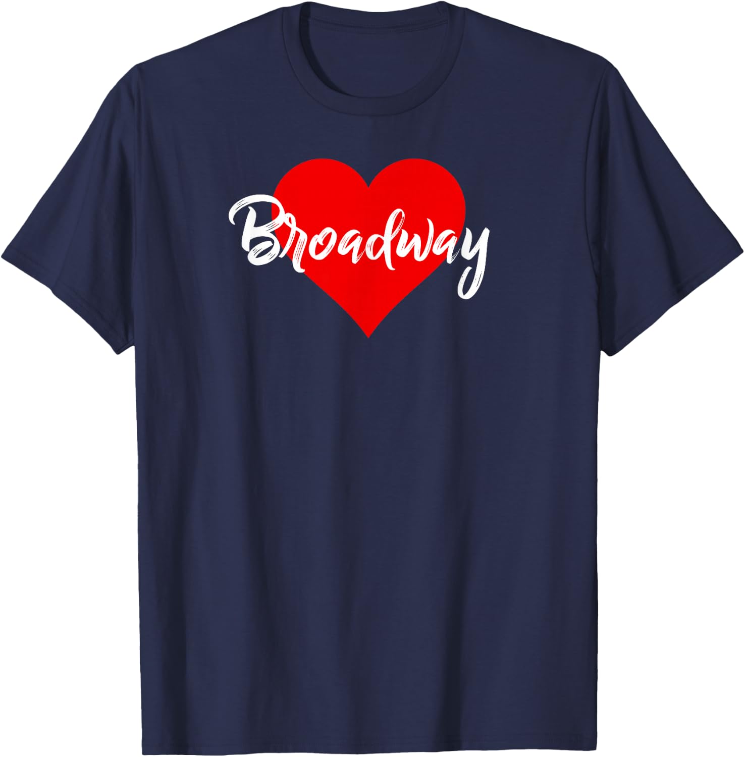 I Love Broadway Attire Theatre Musical Lover Gift T-Shirt - T-Shirt | Navy