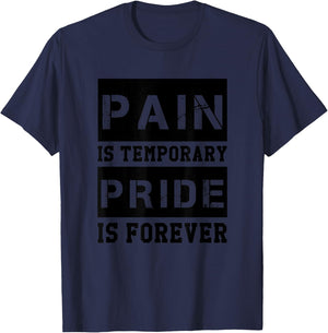 Pain Is Temporary Pride is Forever Shirts Workout Motivation T-Shirt - T-Shirt | Navy