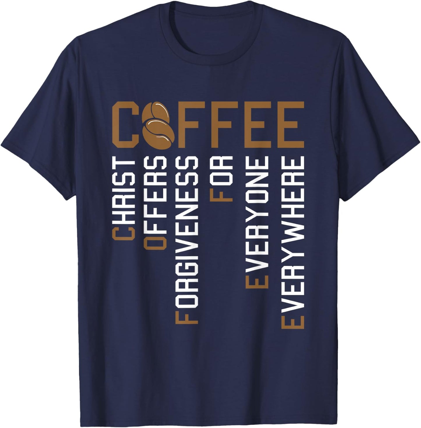 Coffee Christ Offers Forgiveness Christmas Faith Christian T-Shirt - T-Shirt | Navy