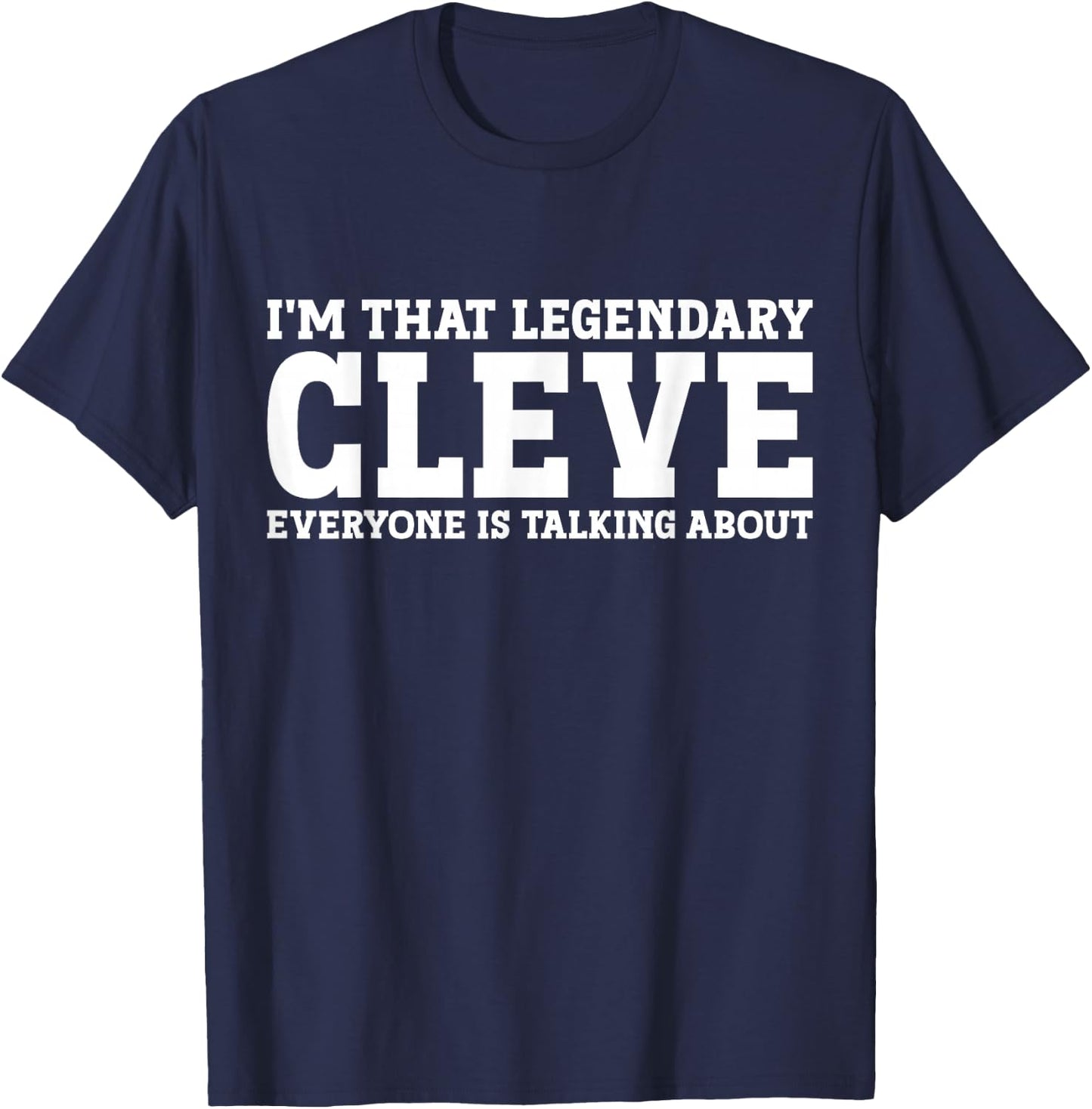 Cleve Personal Name First Name Funny Cleve T-Shirt - T-Shirt | Navy