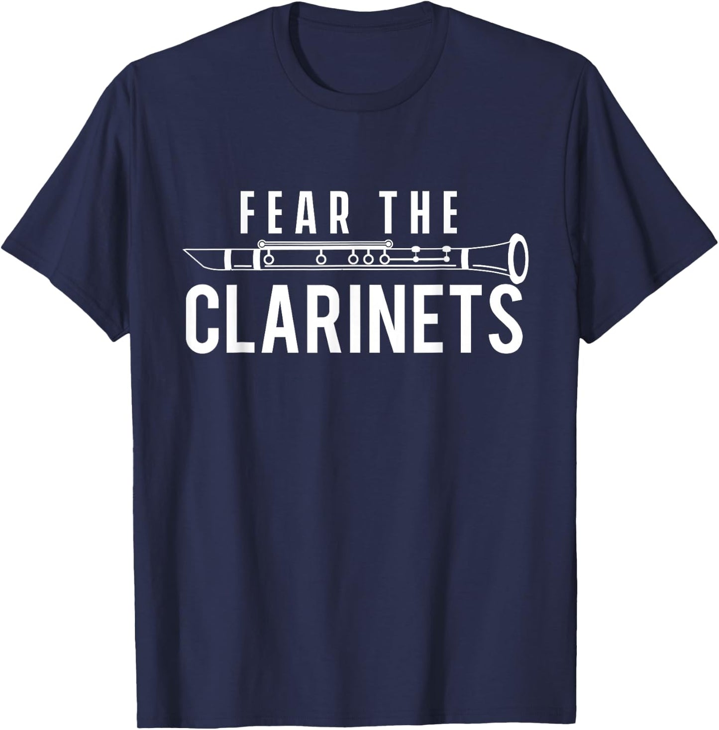 Fear The Clarinets - Clarinetist Music Lover Marching Band T-Shirt - T-Shirt | Navy