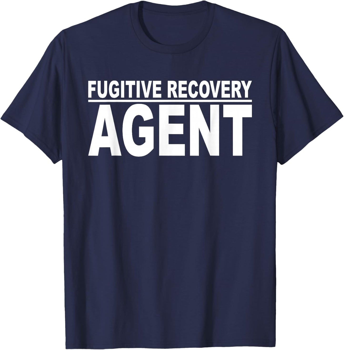 Fugitive Recovery Agent Bounty Hunter Bail Enforcement T-Shirt - T-Shirt | Navy