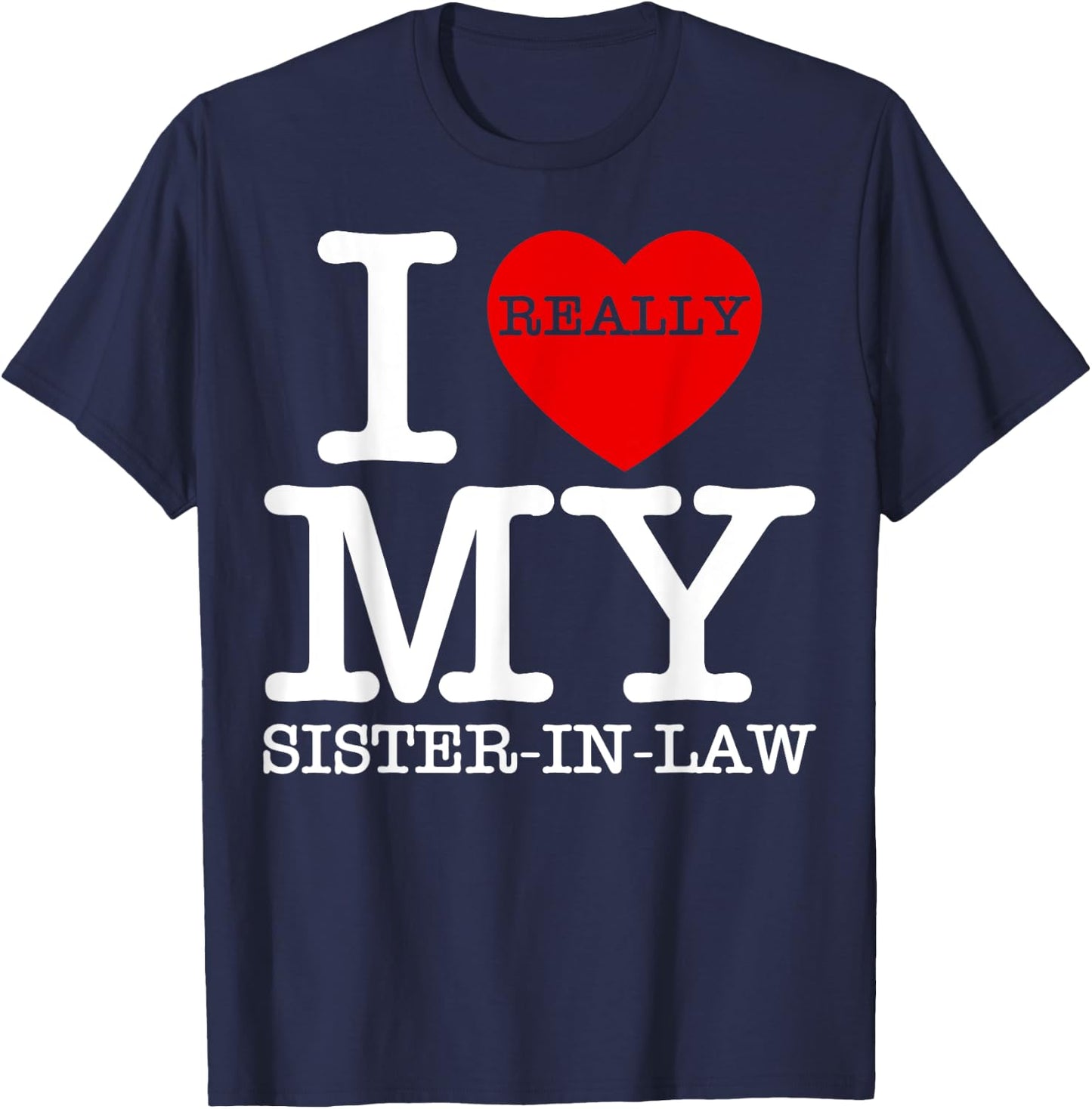 I Red Heart Love My Sister-In Law Sibling Funny Family Day T-Shirt - T-Shirt | Navy