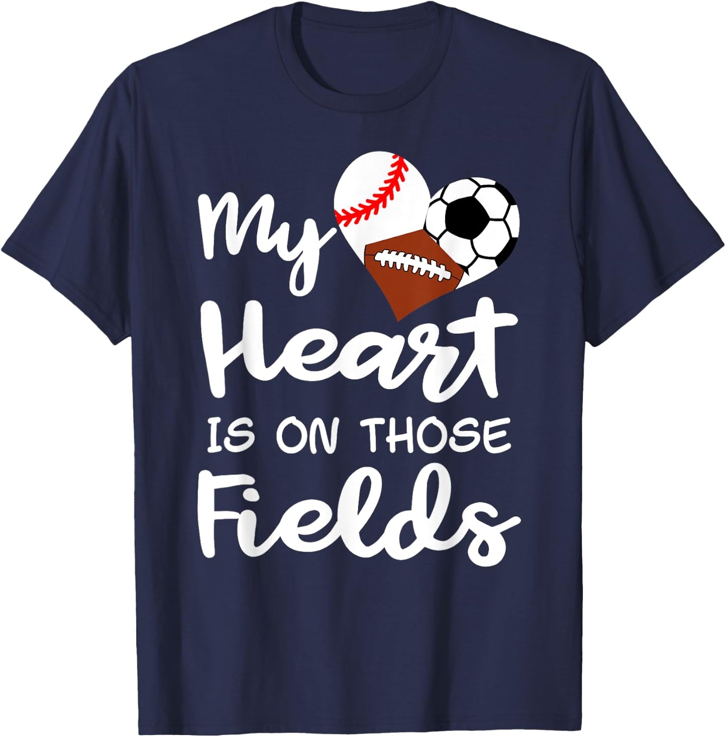 My Heart Is On Fields Baseball Soccer Football Player Mom T-Shirt - T-Shirt | Navy
