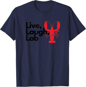 Funny Live Laughter Praise Lobster Lover Fisherman Seafood Maine T-Shirt - T-Shirt | Navy