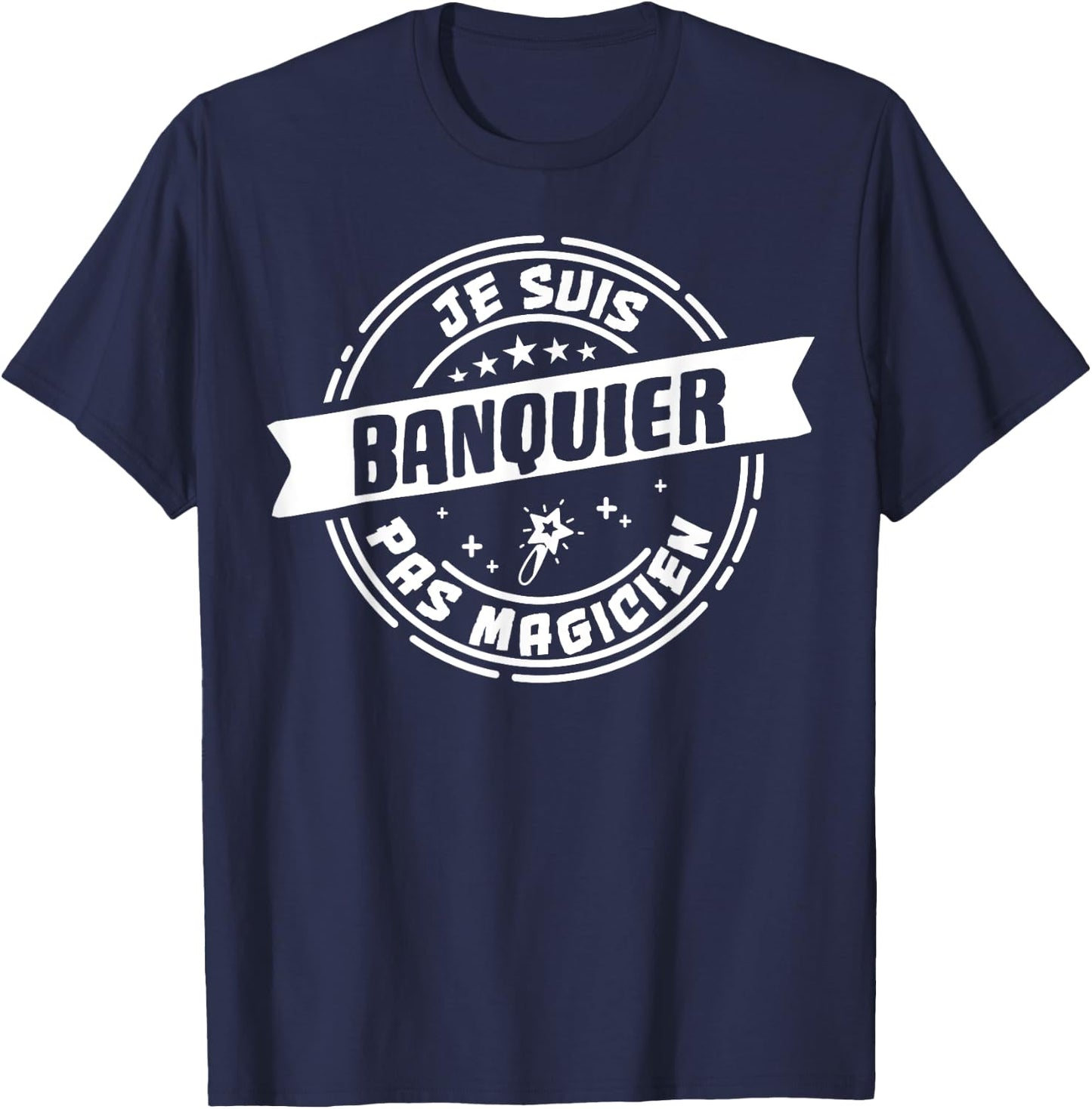 Humour Banquier Cadeau Métier Profession T-Shirt - T-Shirt | Navy