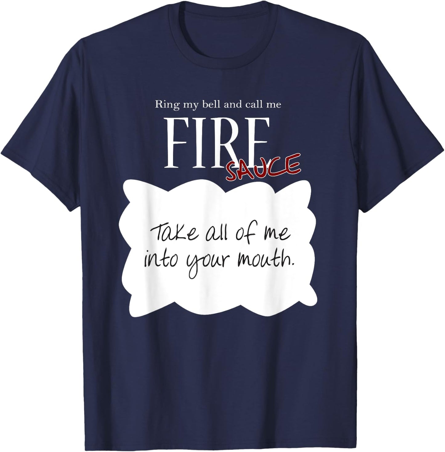 Ring My Bell and Call Me FIRE - Sauce! Tacos Sauce T-Shirt - T-Shirt | Navy