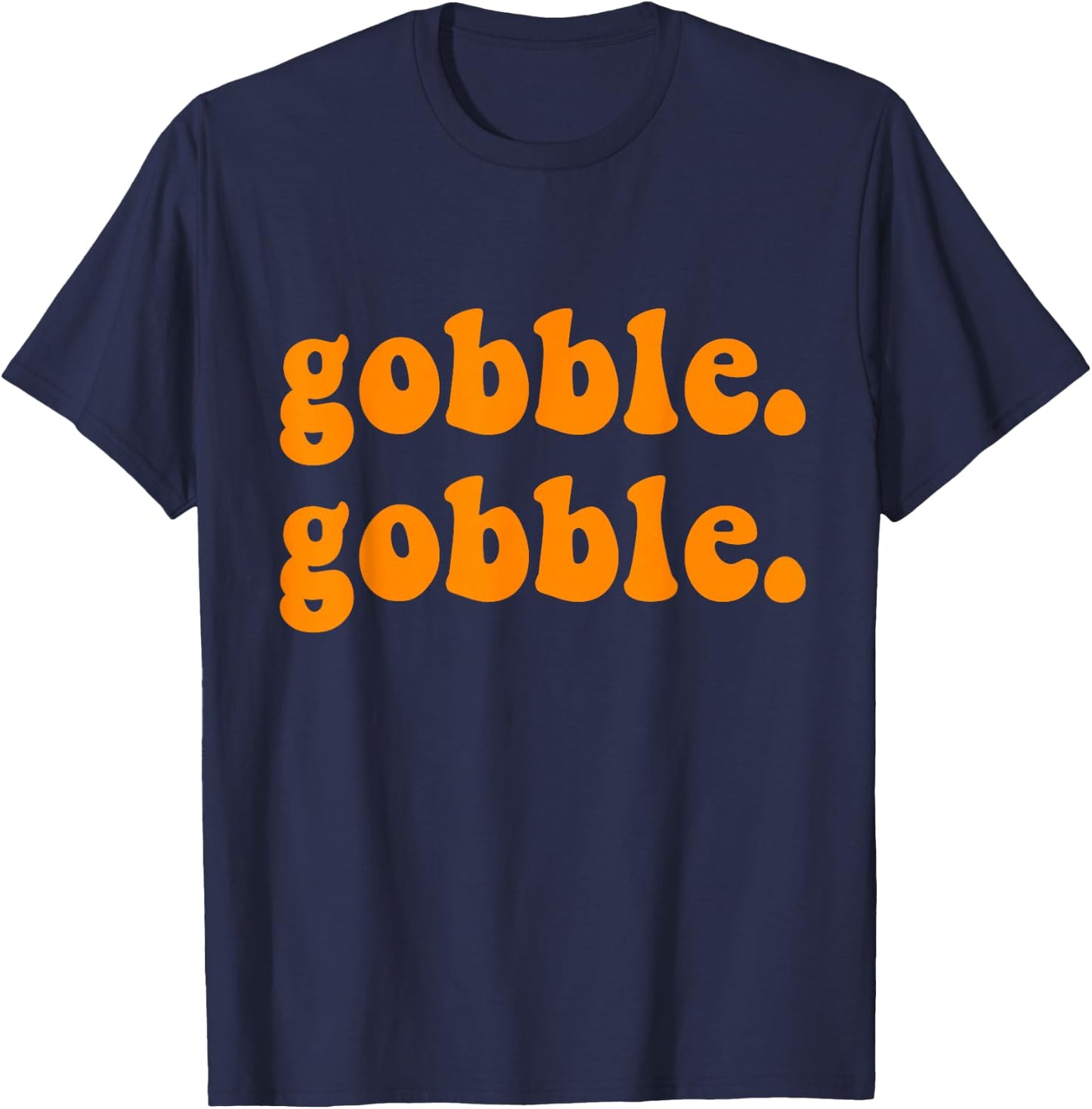 Thanksgiving gobble wobble for family turkey dinner T-Shirt - T-Shirt | Navy