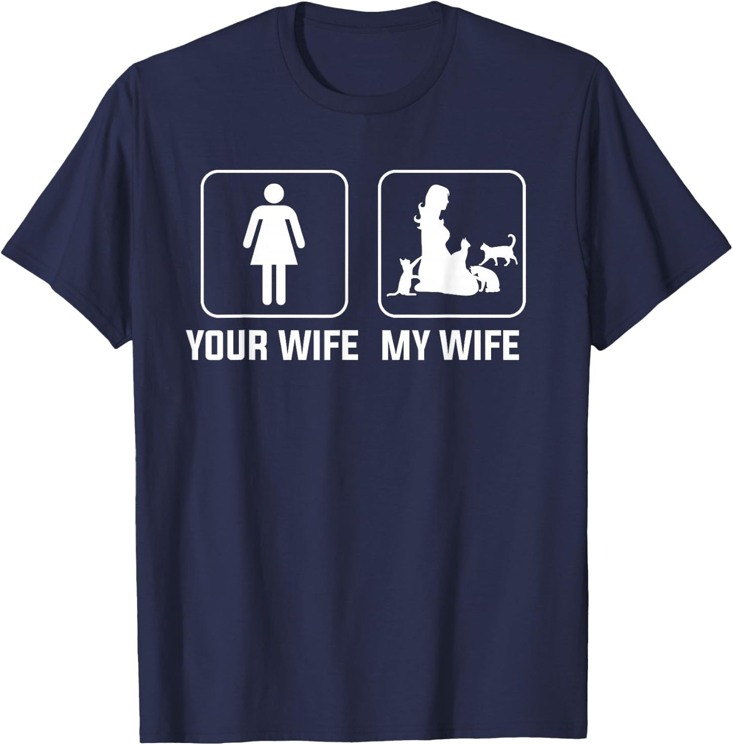 Your Wife My Wife with Cats T-Shirt - T-Shirt | Navy