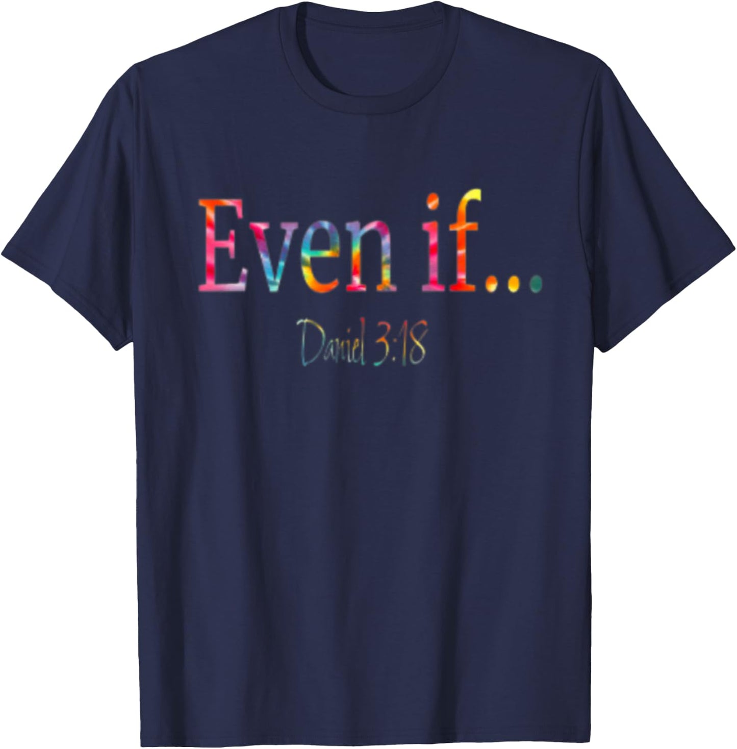 Even If Daniel 3:18 Bible Verse Faith Vintage T-Shirt - T-Shirt | Navy