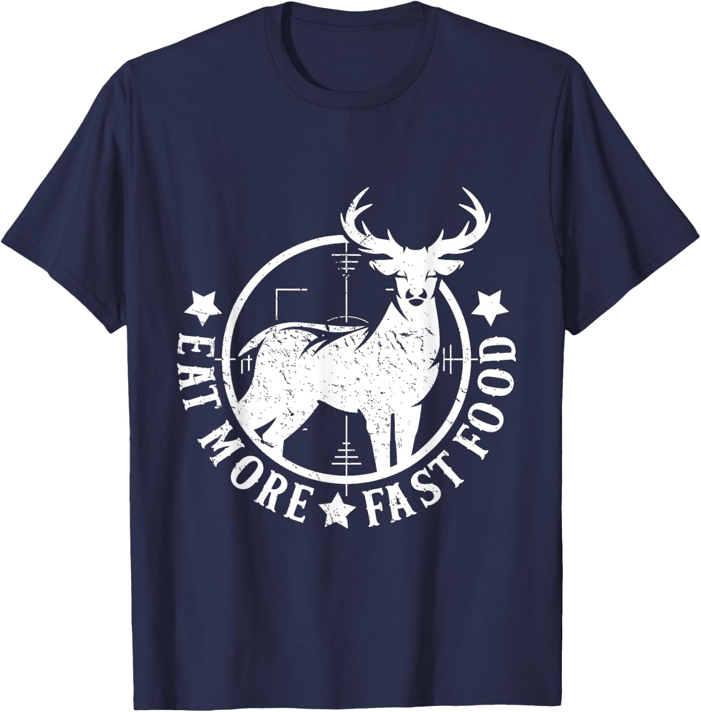 Eat More Fast Food Funny Deer Hunting T-Shirt - T-Shirt | Navy