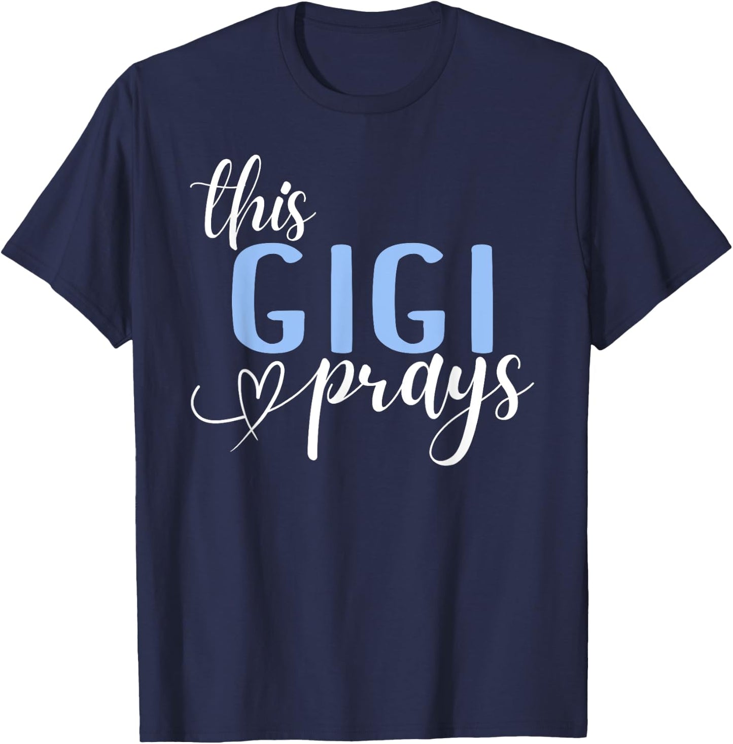 This Gigi Prays Perfect Christian Gigi T-Shirt - T-Shirt | Navy