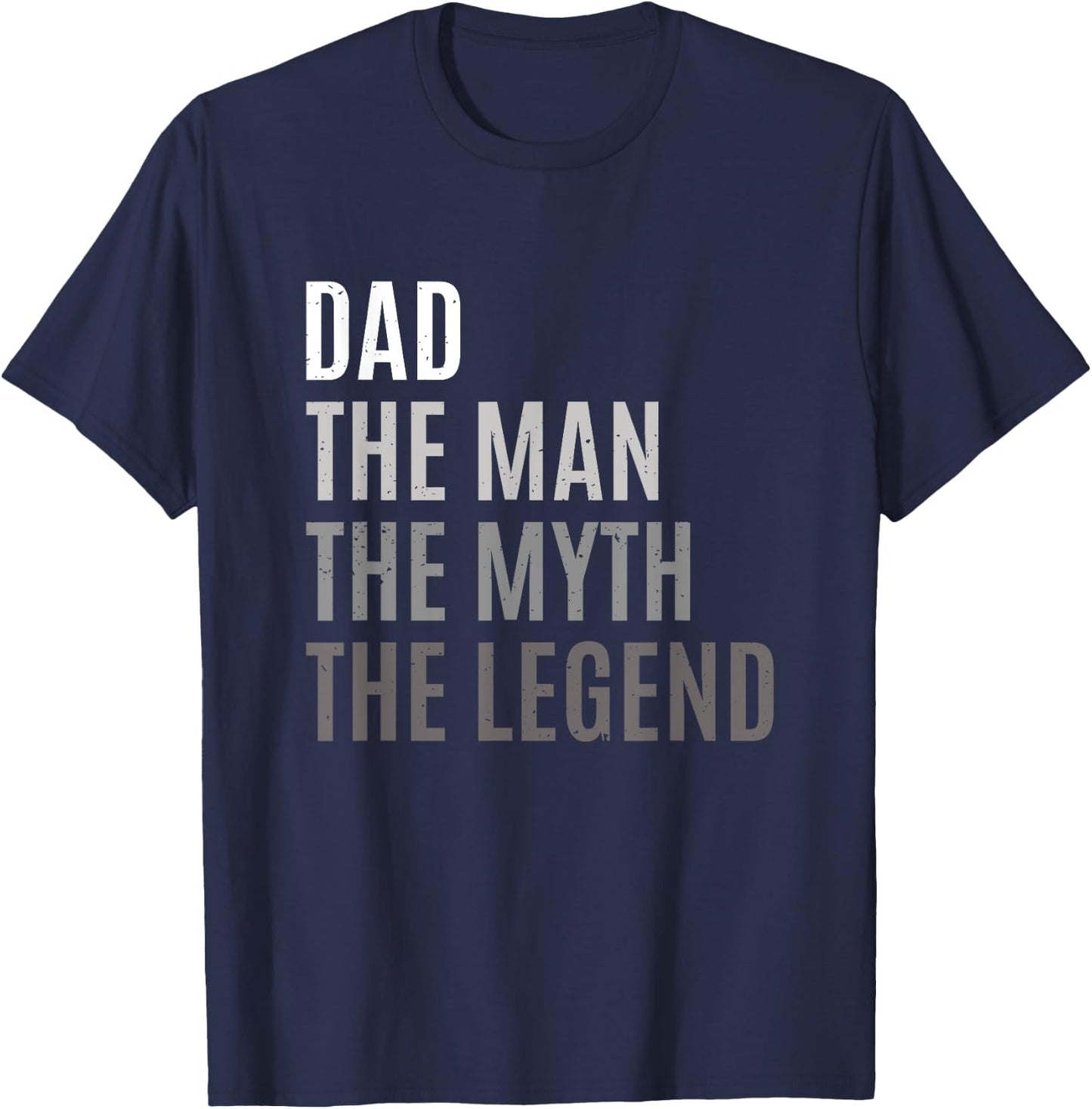 Dad The Man The Myth The Legend Father's Day Gift T-Shirt - T-Shirt | Navy