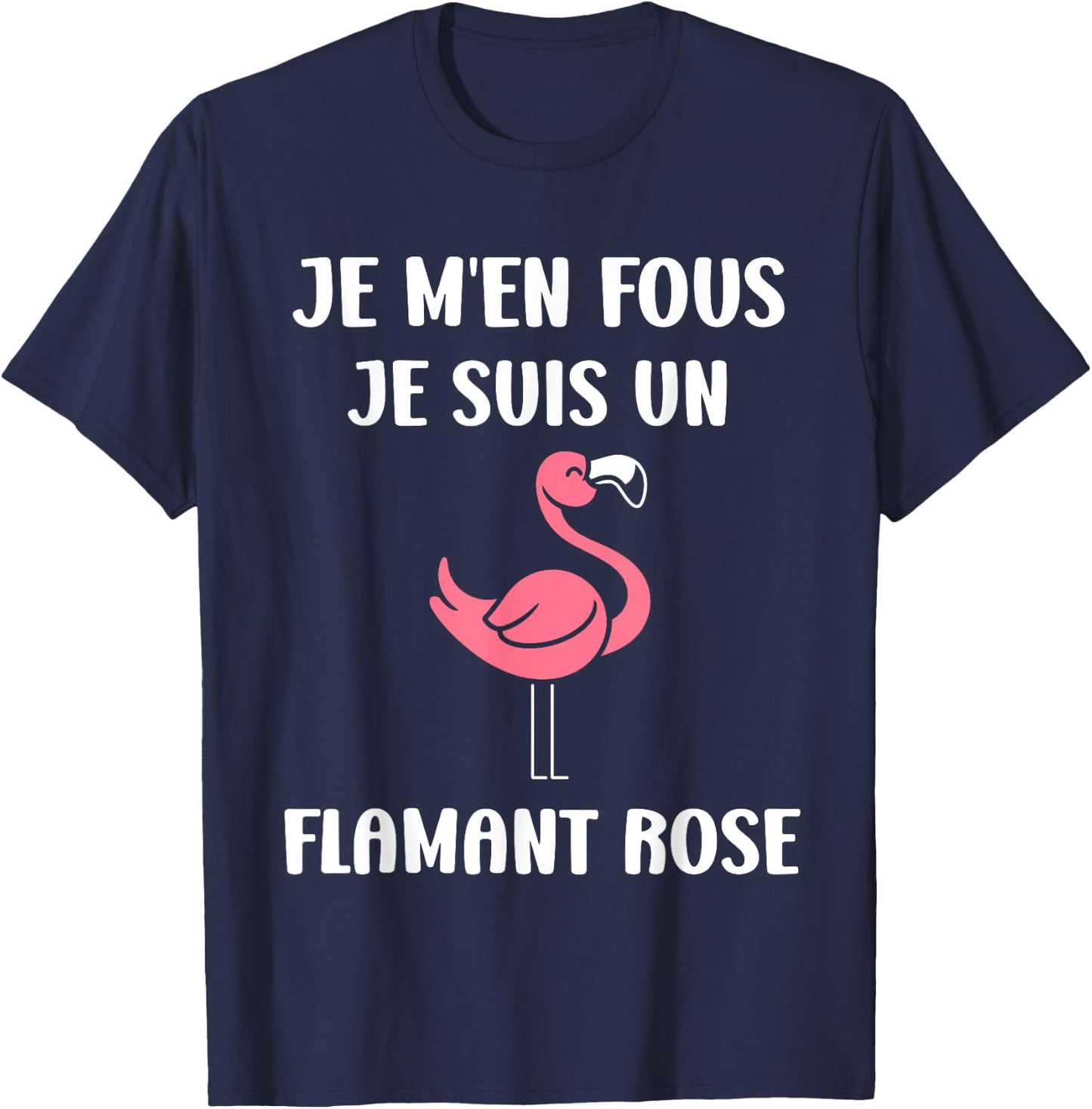Humour Animaux mignon Je m'en fous je suis un Flamant rose T-Shirt - T-Shirt | Navy