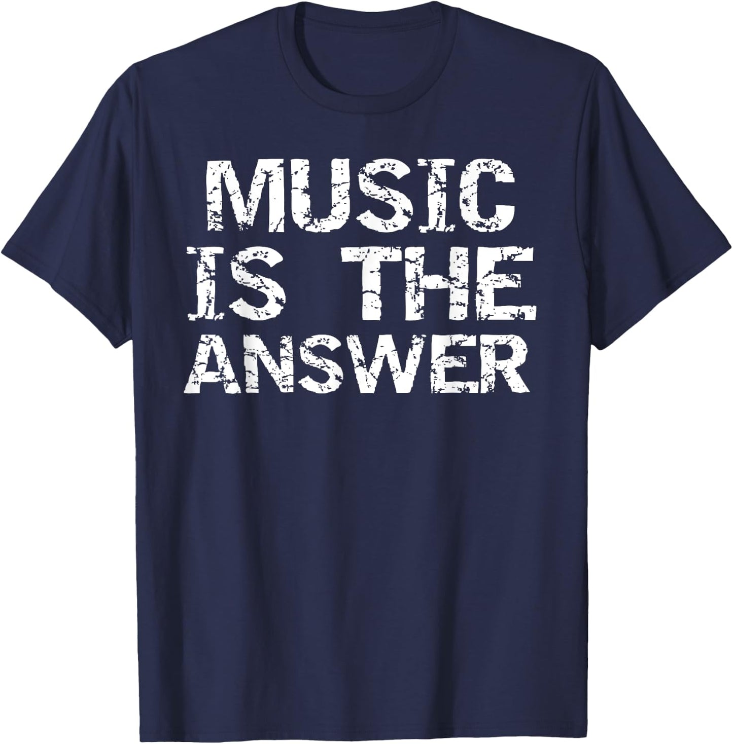 Music is the Answer Musical Quote Musician Music Teacher T-Shirt - T-Shirt | Navy