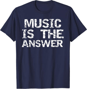 Music is the Answer Musical Quote Musician Music Teacher T-Shirt - T-Shirt | Navy