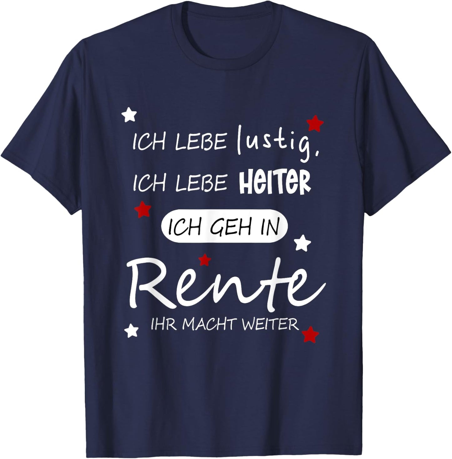 Funny Funny Humour with German Text "Ich geh in Rente [German Language], black T-Shirt - T-Shirt | Navy