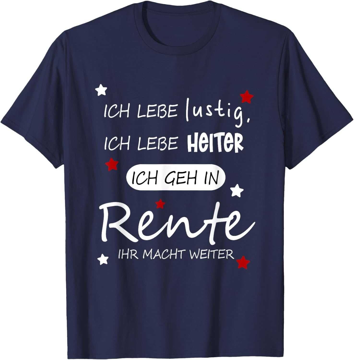 Funny Funny Humour with German Text "Ich geh in Rente [German Language], black T-Shirt - T-Shirt | Navy