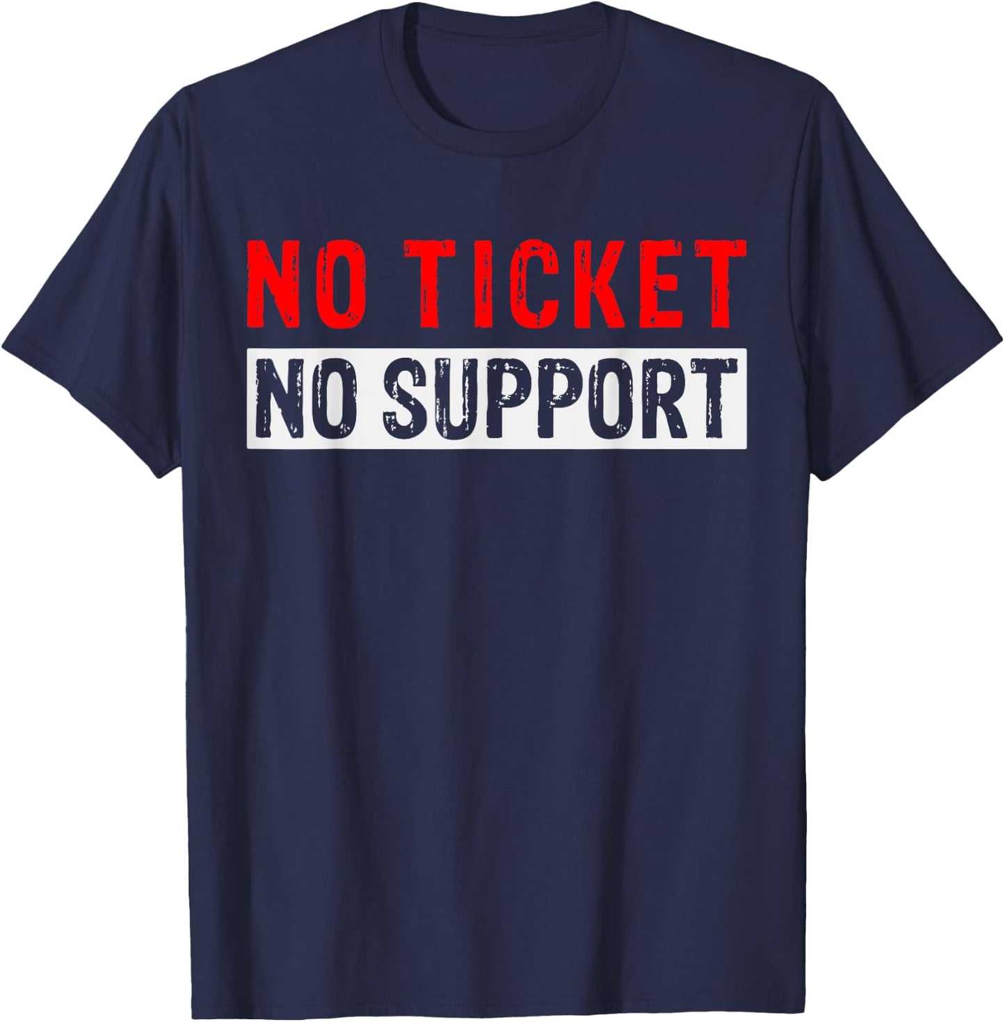 No Ticket No Support Informatics Work Job Admin , black T-Shirt - T-Shirt | Navy