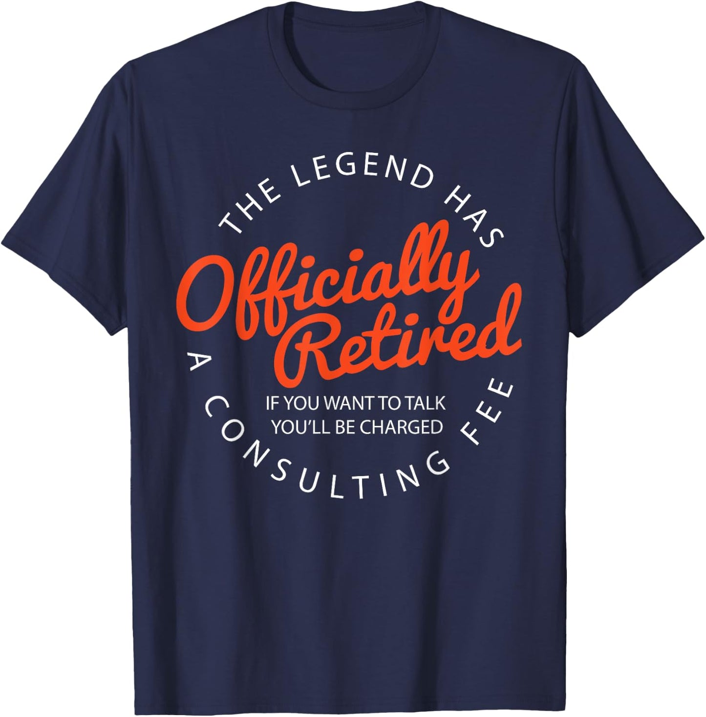 Legend Officially Retired" Men's Funny Retirement - Black, Classic Fit T-Shirt - T-Shirt | Navy
