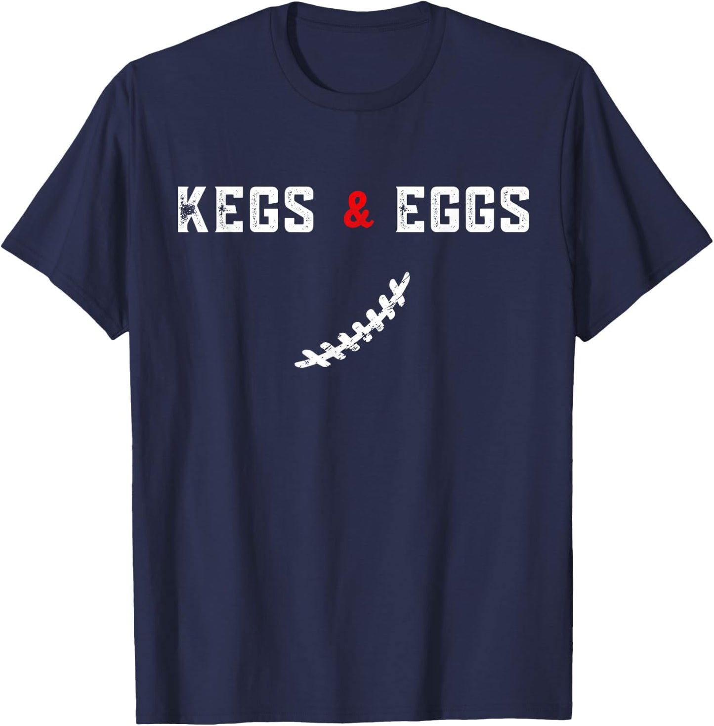 Kegs And Eggs And Football Let's Go - Funny Quote T-Shirt - T-Shirt | Navy