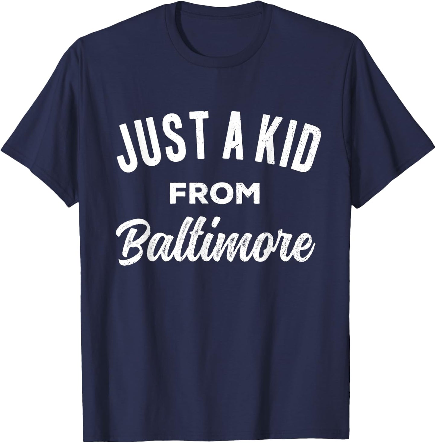 Just A Kid From Baltimore Love Hometown Baltimore Maryland T-Shirt - T-Shirt | Navy